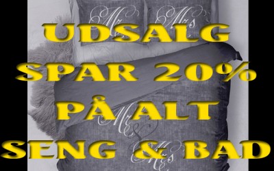 Stort UDSALG - SPAR 20% på ALT Seng & Bad Stort UDSALG - SPAR 20% på ALT Seng & Bad