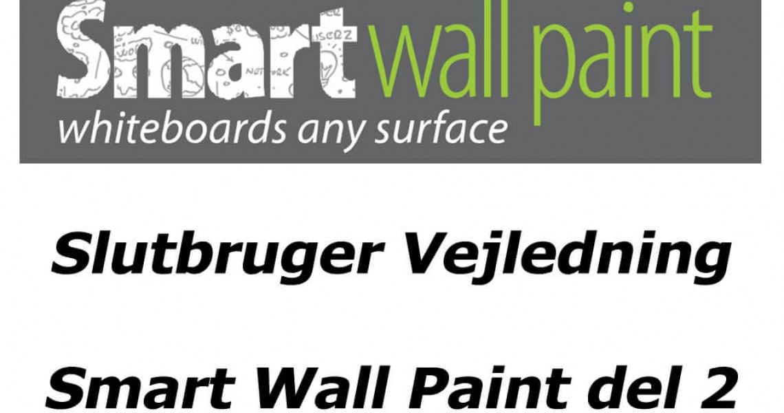 Vejledning til Smart Wall Paint - gør væggen til et Whiteboard - Del 2